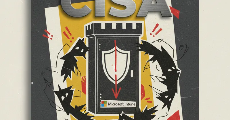 CISA ने Microsoft Intune सिस्टम्स को सुरक्षित करने की अपील की